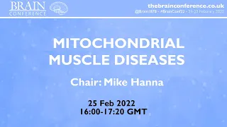 THE BRAIN CONFERENCE 2022: Mitochondrial Muscle Diseases Session