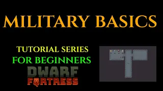 MILITARY BASICS - Beginners Tutorial Series DWARF FORTRESS 05