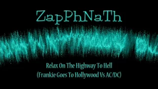 ZapPhNaTh - Relax On The Highway To Hell [FGTH Vs AC-DC]