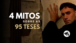 4 mitos sobre as 95 teses