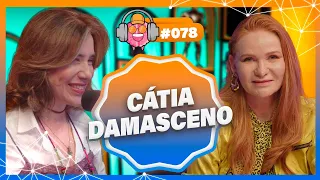 CÁTIA DAMASCENO - PODPEOPLE #078