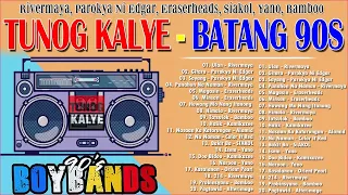Parokya Ni Edgar, Eraserheads, Rivermaya, Siakol, Aegis, Asin    Tunog Kalye   BATANG Songs 90s