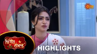 Dwitiyo Basanta  - Highlights | 24 May 2024| Full Ep FREE on SUN NXT | Sun Bangla Serial