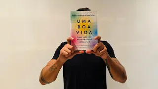 RESUMO PRÁTICO: UMA BOA VIDA: A receita para uma vida melhor é essa.