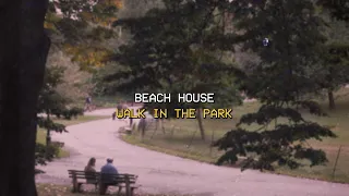 [Vietsub Lyrics] Walk in the Park - Beach House