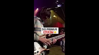 DO PRIMUS SUCK?! 🤔