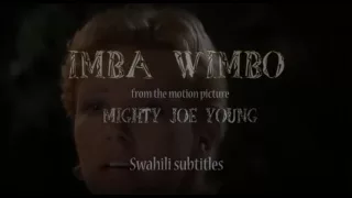 Imba Wimbo (Charlize Theron in Mighty Joe Young) with swahili subtitles