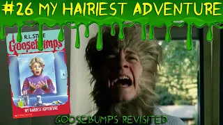 My Hairiest Adventure (Goosebumps Revisited Ep.26)