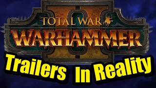 Total war Warhammer Trailers in Reality