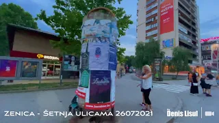 Zenica - šetnja ulicama 26072021 4K