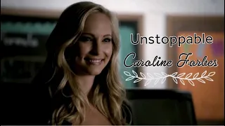 ►Caroline Forbes~Unstoppable