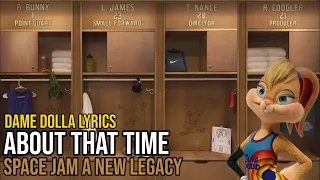 Dame Dolla - About That Time (Space Jam: A New Legacy) lyrics