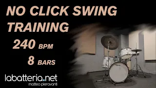 Drumless Track - No click swing training 240 bpm 8 bars.