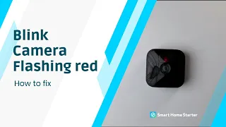 Blink camera flashing red and how to fix it.