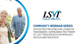 Navigating Freezing Challenges in Parkinson’s: LSVT Treatments for Improved Speech and Movement