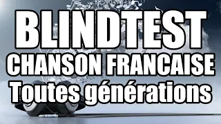 Blindtest francais facile - Toutes générations - Chanson francaise