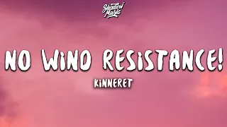 Kinneret - No Wind Resistance! (Lyrics)