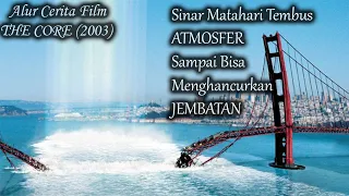 ILMUWAN SAMPAI MASUK KE PERUT BUMI, APA YANG SEBENARNYA TERJADI? - Alur Cerita Film THE CORE 2003