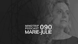 MindTrip Podcast 090 - Marie-Julie