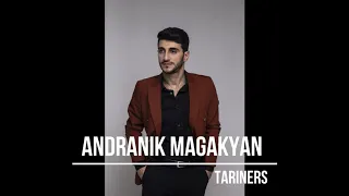 Andranik Magakyan - Tariners | Андраник Магакян - Таринерс