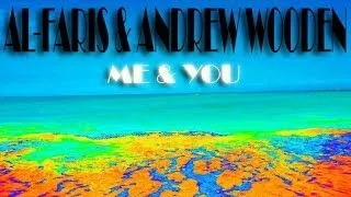 AL-Faris & Andrew Wooden - Me & You