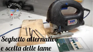 Come usare il seghetto alternativo e scelta delle lame