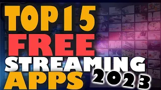 TOP 15 Free Streaming Apps For 2023 | LEGAL Apps For Movies, TV Shows, Live TV - MUST HAVE!