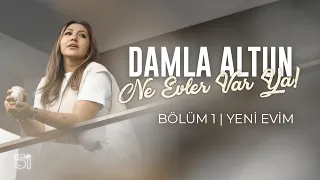 Ne Evler Var Ya! | Bölüm 1: Yeni Evim