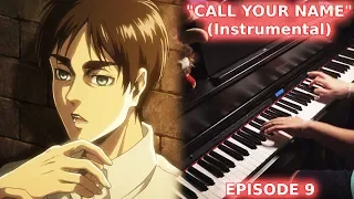 Shingeki no Kyojin 3 Part 2 EP 9 OST - ATTACK TITAN SCENE/ CALL YOUR NAME (Piano & Orchestral Cover)