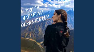 Acharuli (Kazus Remix)_ROSIE_SD-original mix