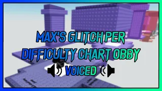 ROBLOX - Max's Glitch Per Difficulty Chart Obby - All Stages 1-58 (Voiced)