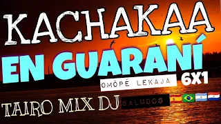 KACHAK EN GUARANÍ 🇵🇾🎶💪@TAIRO-MIX-DJ