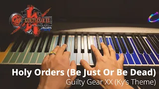 Guilty Gear XX 'Holy Orders (Be Just Or Be Dead)' KY Kiske Theme cover