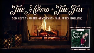 [Yule Log] God Rest Ye Merry Gentlemen (feat. Peter Hollens) | The Hound + The Fox