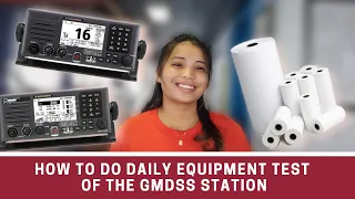 VLOG NO. 7 - HOW TO DO DAILY EQUIPMENT TEST OF THE GMDSS STATION