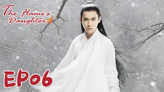 【ENG SUB】The Flame's Daughter 06 烈火如歌| Dilraba, Vic Zhou, Vin Zhang, Wayne Liu