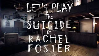 Let's Play The Suicide of Rachel Foster on Steam