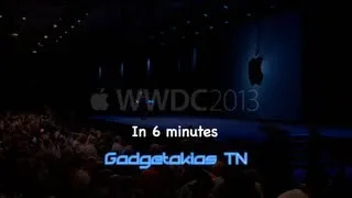 WWDC 2013 Keynote in 6 minutes