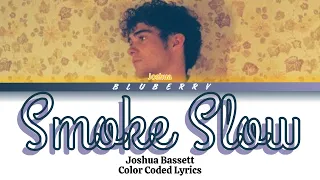 Joshua Bassett - Smoke Slow | (Color coded lyrics)