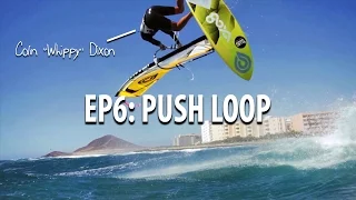 TWS Wave Technique Series - Ep 6: How to Push loop and tweaked pushloop windsurfing