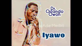 Dr. Orlando Owoh - Iyawo