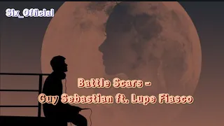 Battle Scars  -  Guy Sebastian ft. Lupe Fiasco - Slowed ~ lyrics