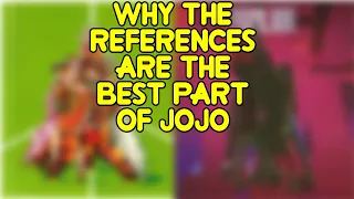 Why The References Are The Best Part of Jojo