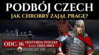 Jak Bolesław Chrobry podbił Czechy i zdobył Pragę? - Historia Polski odc. 16