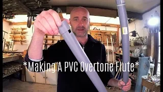 How To Make a DIY PVC Overtone Flute /Homemade PVC Overtone Flute