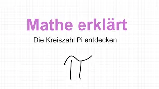 Pi, π, die Kreiszahl Pi entdecken: Mathe erklärt von Lars Jung