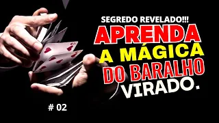 Revelação da Mágica por Trás do Baralho Virado!!! - Aprenda o Mistério.