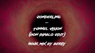 Zonderling - Tunnel Vision (Don Diablo Edit) 1 Hour mix by Berry