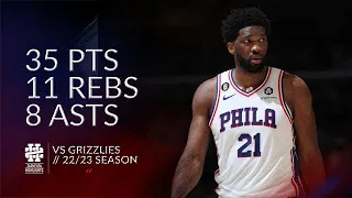 Joel Embiid 35 pts 11 rebs 8 asts vs Grizzlies 22/23 season