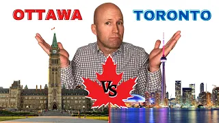 Ottawa vs Toronto - Where Should You Live?